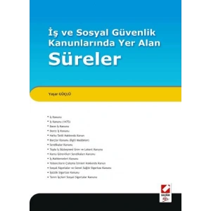 İş ve Sosyal Güvenlik Kanunlarında Yer Alan Süreler
