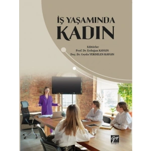 İş Yaşamında Kadın - Prof. Dr. Erdoğan KAYGIN - Doç. Dr. Ceyda YERDELEN KAYGIN