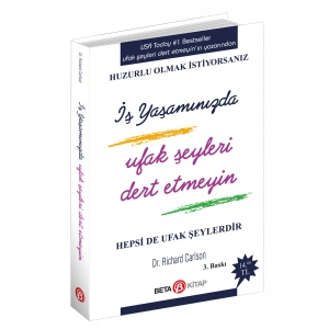 İş Yaşamında Ufak Şeyleri Dert Etmeyin