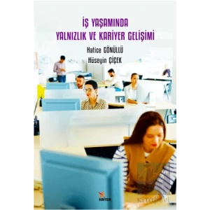 İş Yaşamında Yalnızlık ve Kariyer Gelişimi