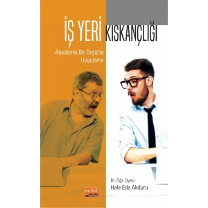 İŞ YERİ KISKANÇLIĞI: Akademik Bir Örgütte Uygulama
