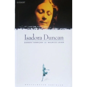 Isadora Duncan - Dansın Tanrıçası & Maurice Lever