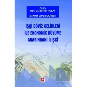 İşçi Döviz Gelirleri ile Ekonomik Büyüme Arasındaki İlişki