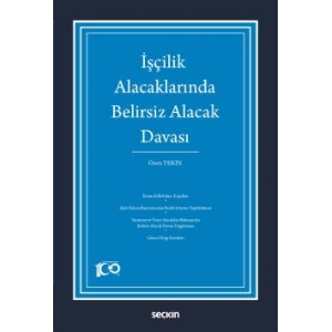 İşçilik Alacaklarında<br />Belirsiz Alacak Davası