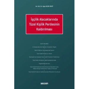 İşçilik Alacaklarında Tüzel Kişilik Perdesinin Kaldırılması