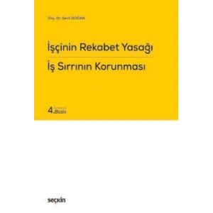 İşçinin Rekabet Yasağı İş Sırrının Korunması