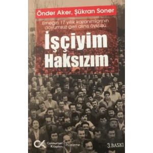 İşçiyim Haksızım