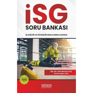 İSG (İş Sağlığı ve Güvenliği) Sınavlara Hazırlık Soru Bankası