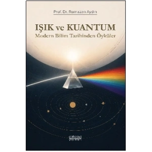Işık ve Kuantum - Modern Bilim Tarihinden Kesitler