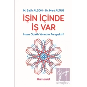 İşin İçinde İş Var - İnsan Odaklı Yönetim Perspektifi