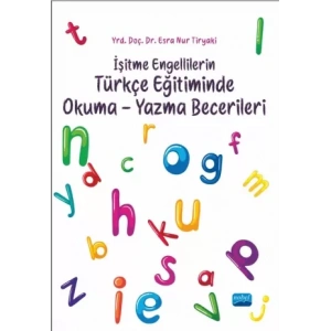 İşitme Engellilerin Türkçe Eğitiminde Okuma-Yazma Becerileri