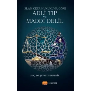 İslam Ceza Hukukuna Göre Adli Tıp ve Maddi Delil