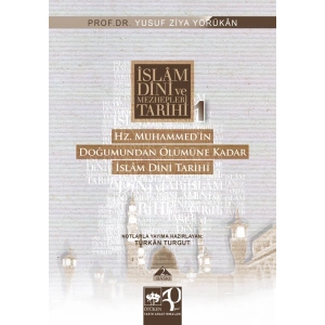 İslam Dini ve Mezhepleri Tarihi 1: Hz. Muhammed’in Doğumundan Ölümüne Kadar