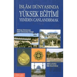 İslam Dünyasında Yüksek Eğitimi Yeniden Canlandırmak