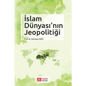 İslam Dünyası’nın Jeopolitiği