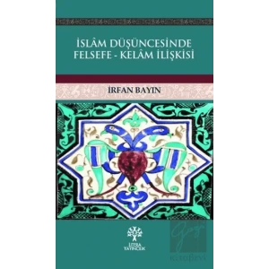 İslam Düşüncesinde Felsefe - Kelam İlişkisi