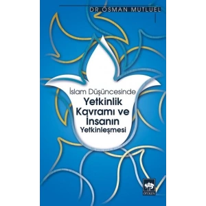 İslam Düşüncesinde Yetkinlik Kavramı ve İnsanın Yetkinleşmesi