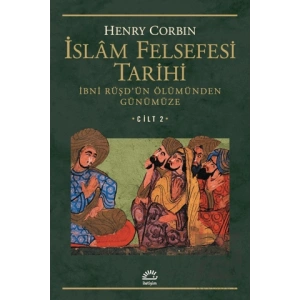 İslam Felsefesi Tarihi Cilt 2: İbni Rüşdün Ölümünden Günümüze