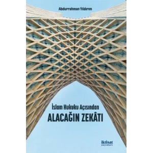 İslam Hukuku Açısından Alacağın Zekâtı