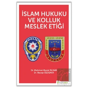 İslam Hukuku ve Kolluk Meslek Etiği