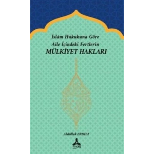 İslam Hukukuna Göre Aile İçindeki Fertlerin Mülkiyet Hakları