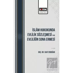 İslam Hukukunda Evlilik Sözleşmesi Ve Evliliğin Sona Ermesi