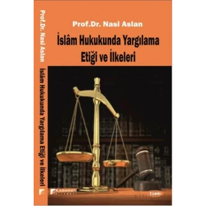 İslam Hukukunda Yargılama Etiği ve İlkeleri