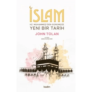 İslam ; Hz. Muhammed’den Günümüze Yeni Bir Tarih