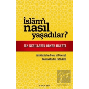 İslamı Nasıl Yaşadılar?