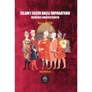 İslamı Seçen Haçlı İmparatoru Frederıc Hohenstaufen