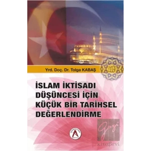 İslam İktisadı Düşüncesi İçin Küçük Bir Tarihsel Değerlendirme