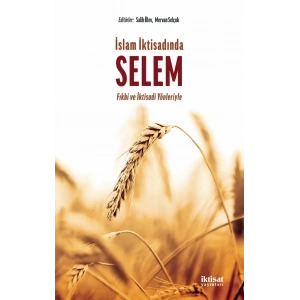 İSLAM İKTİSADINDA SELEM - Fıkhi ve İktisadi Yonleriyle