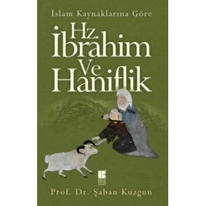 İslam Kaynaklarına Göre Hz. İbrahim ve Haniflik