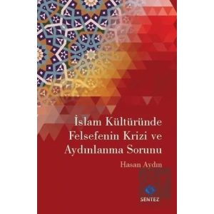 İslam Kültüründe Felsefenin Krizi ve Aydınlanma Sorunu