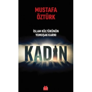 İslam Kültürünün Yumuşak Karnı Kadın