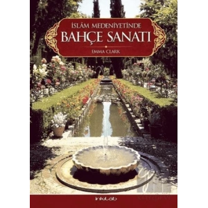 İslam Medeniyetinde Bahçe Sanatı