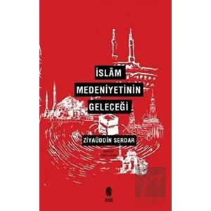 İslam Medeniyetinin Geleceği