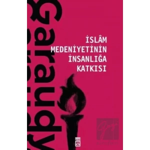 İslam Medeniyetinin İnsanlığa Katkısı