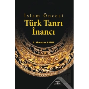 İslam Öncesi Türk Tanrı İnancı