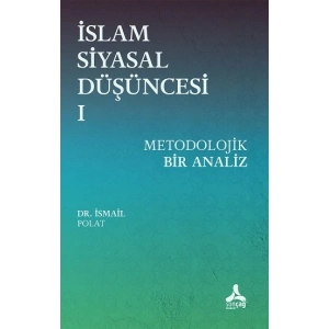 İslam Siyasal Düşüncesi 1 - Metodolojik Bir Analiz