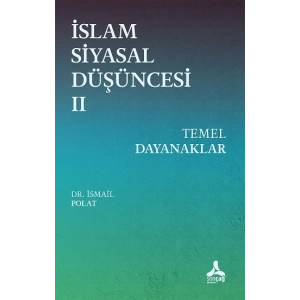 İslam Siyasal Düşüncesi 2 - Temel Dayanaklar