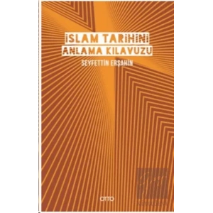 İslam Tarihini Anlama Kılavuzu