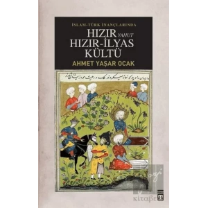 İslam-Türk İnançlarında Hızır Yahut Hızır İlyas Kültü