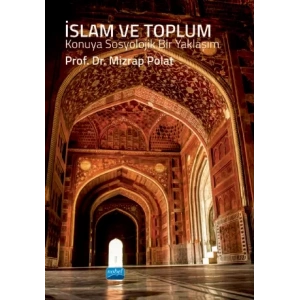 İSLAM VE TOPLUM - Konuya Sosyolojik Bir Yaklaşım
