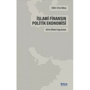 İSLAMİ FİNANSIN POLİTİK EKONOMİSİ: Körfez Ülkeleri Uygulaması