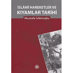 İslami Hareketler ve Kıyamlar Tarihi