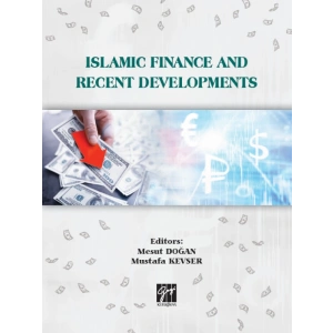 Islamic Finance and Recent Developments - Mesut Doğan, Mustafa Kevser