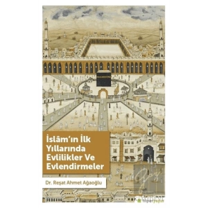 İslam’ın İlk Yıllarında Evlilikler ve Evlendirmeler
