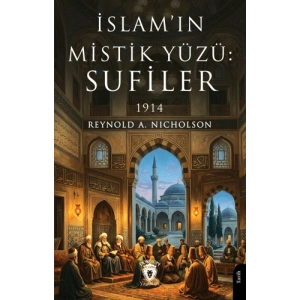 İslam’ın Mistik Yüzü: Sufiler 1914