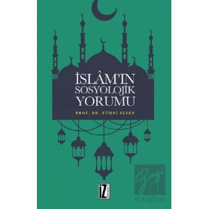 İslam’ın Sosyolojik Yorumu